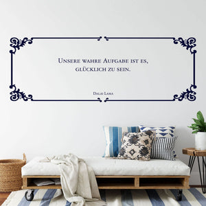 Wandtattoo Zitat - Unsere wahre Aufgabe ist es glücklich zu sein | Sprichwort Dalai Lama - Sunnywall - Individualität trifft Design