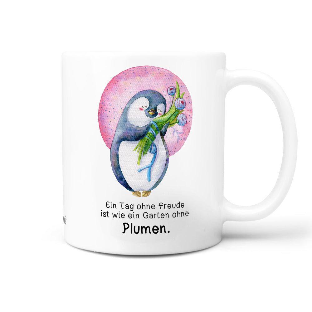 Pinguin Tasse Kaffeetasse  – Ein Tag ohne Freude ist wie ein Garten ohne Blumen - Sunnywall - Individualität trifft Design