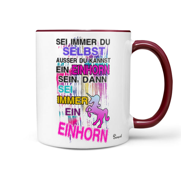 Spruch Tasse Kaffeetasse Einhorn – Sei immer du selbst, außer du kannst ein Einhorn sein! - Sunnywall - Individualität trifft Design