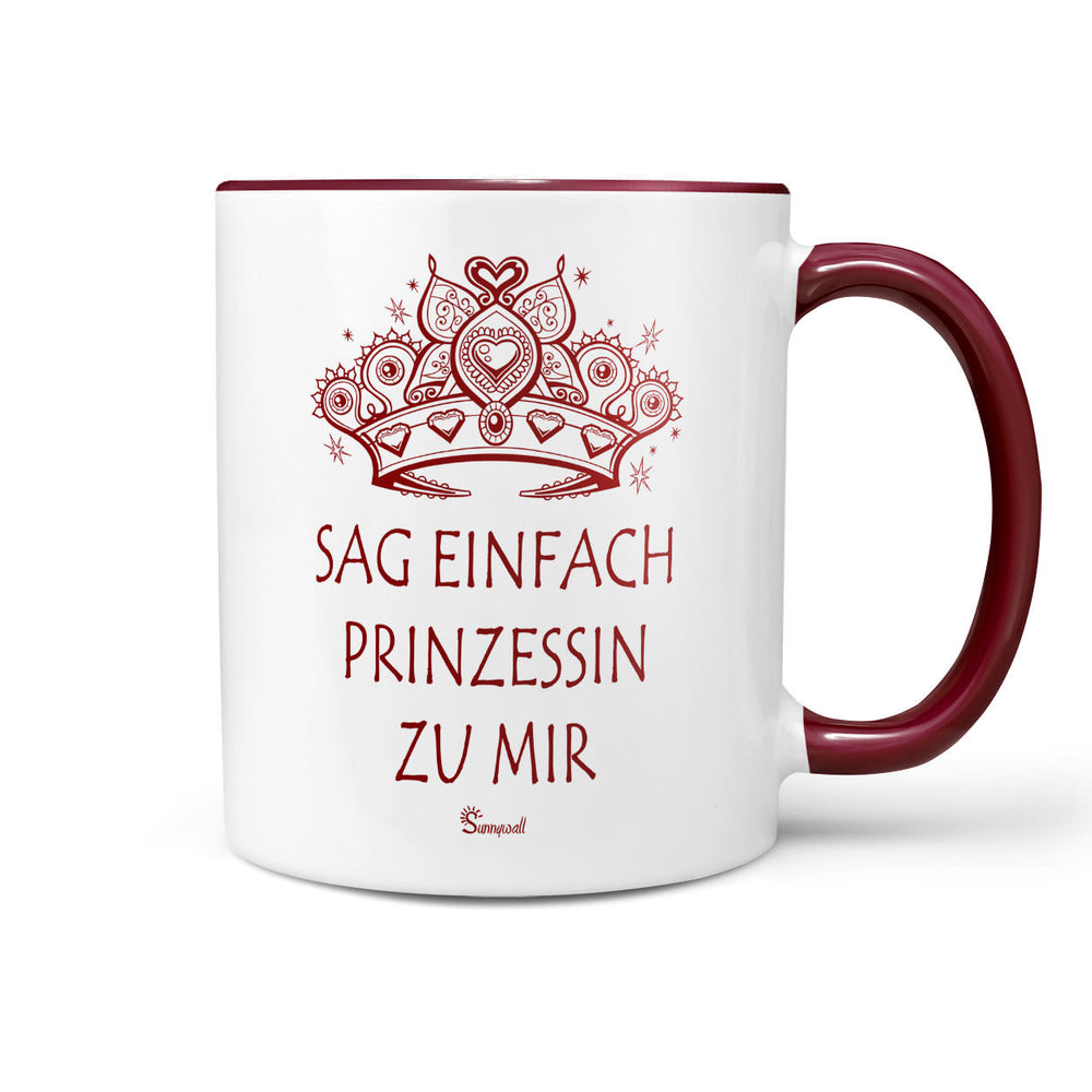 Spruch Tasse Kaffeetasse - Sag einfach Prinzessin zu mir - Sunnywall - Individualität trifft Design