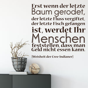 Wandtattoo Zitat - Erst wenn der letzte Baum gerodet - Indianisches Sprichwort - Sunnywall - Individualität trifft Design