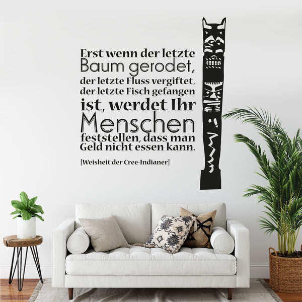 Wandtattoo Zitat - Marterpfahl mit Spruch - Erst wenn der letzte Baum gerodet - Indianisches Sprichwort - Sunnywall - Individualität trifft Design