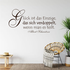 Wandtattoo Zitat – Glück ist das Einzige, das sich verdoppelt, wenn man es teilt | Albert Schweitzer Wandaufkleber - Sunnywall - Individualität trifft Design