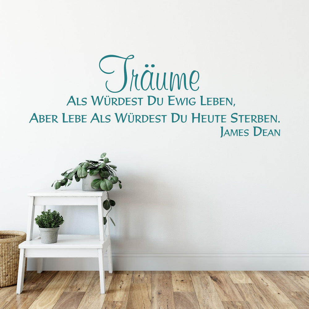 Wandtattoo Zitat – Träume, als würdest du ewig leben, aber lebe, als würdest du heute sterben | James Dean Wandaufkleber - Sunnywall - Individualität trifft Design