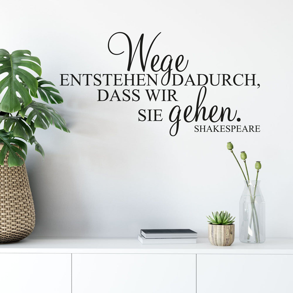Wandtattoo Zitat - Wege entstehen dadurch, dass wir sie gehen. | Spruch von Shakepeare - Sunnywall - Individualität trifft Design