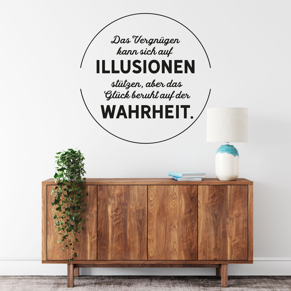 Wandtattoo Spruch - Das Vergnügen kann sich auf Illusionen stützen, aber das Glück beruht auf der Wahrheit | Inspirierender Wandaufkleber Wandspruch - Sunnywall - Individualität trifft Design