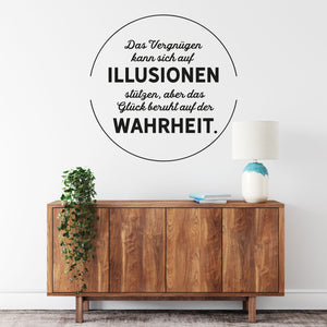 Wandtattoo Spruch - Das Vergnügen kann sich auf Illusionen stützen, aber das Glück beruht auf der Wahrheit | Inspirierender Wandaufkleber Wandspruch - Sunnywall - Individualität trifft Design