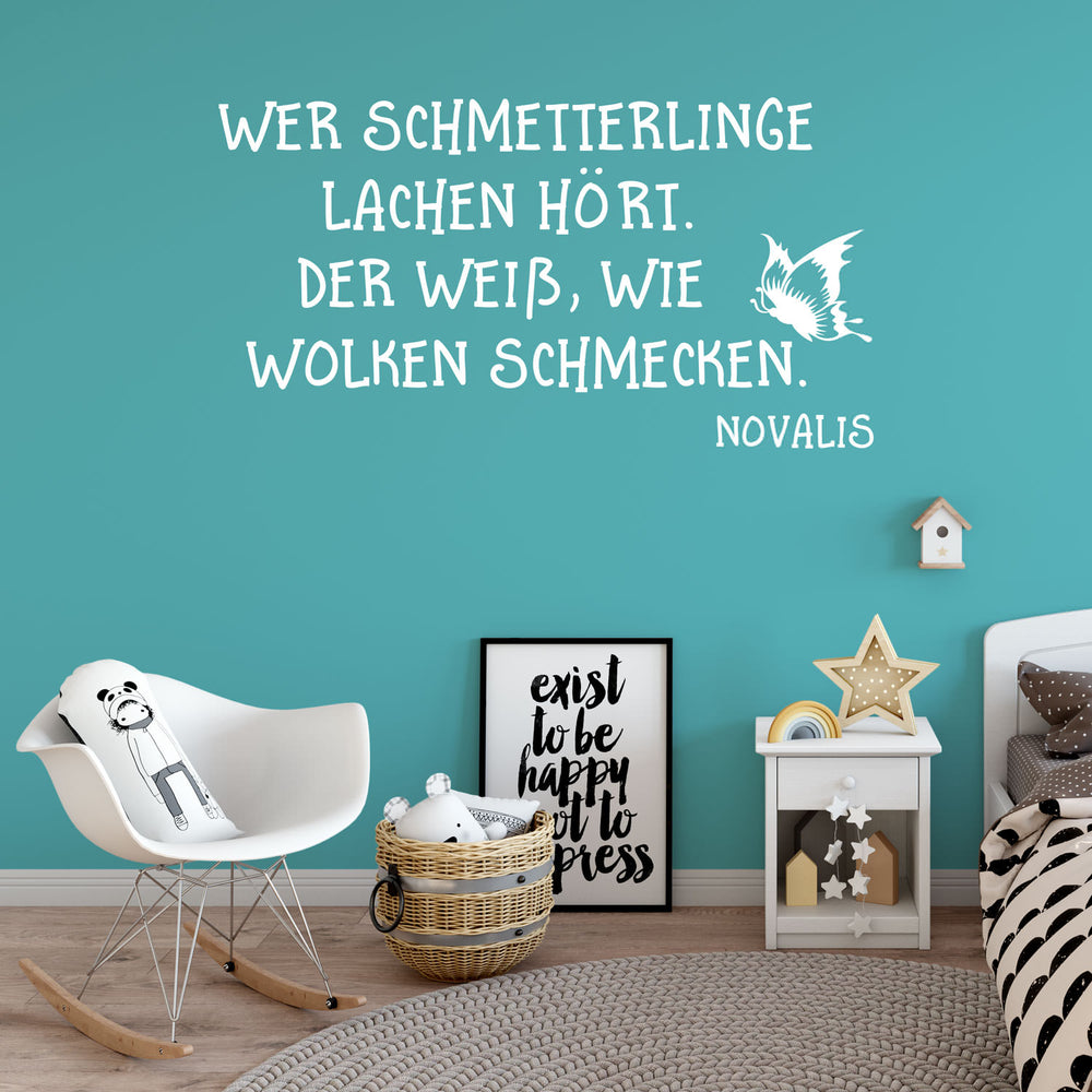 Wandtattoo Spruch - Wer Schmetterlinge lachen hört. Der weiß wie Wolken schmecken - Novalis  | Inspirierender Wandaufkleber Wandspruch - Sunnywall - Individualität trifft Design