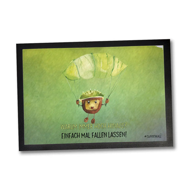 Fußmatte Kastanie Fallschirmspringer Warum immer hoch hinaus? Einfach mal fallen lassen 50 x 35 cm | 60 x 40 cm | 75 x 50 cm Sunnywall