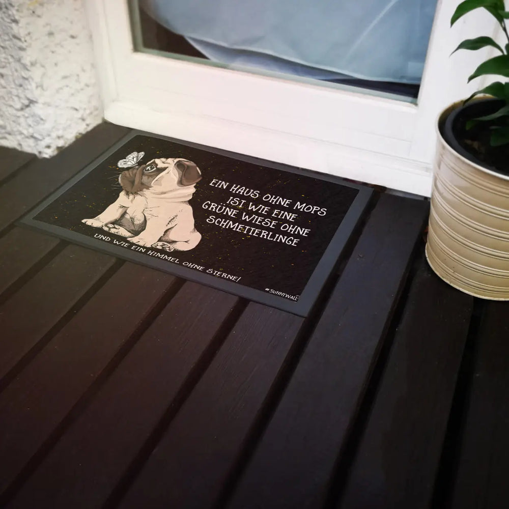 Fußmatte Mops Hund Hundematte Ein Haus ohne Mops ist wie eine Wiese ohne Schmetterlinge Sunnywall