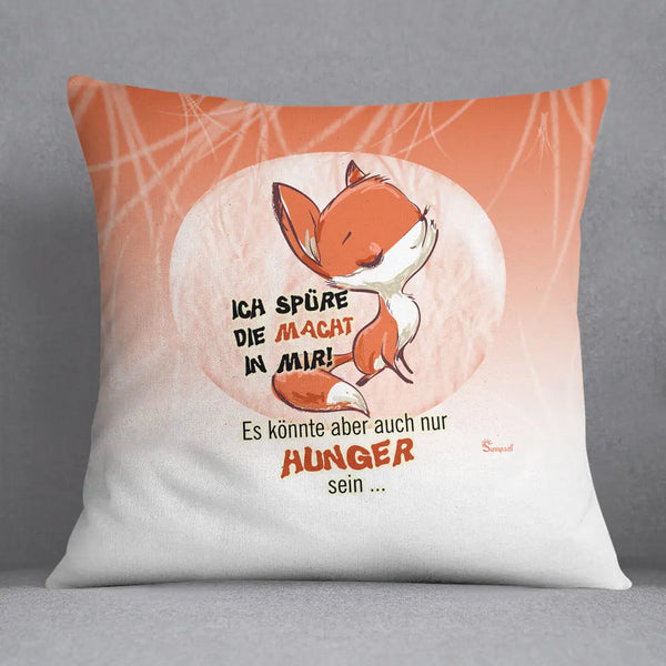 Fuchs Fox Ich spüre die Macht in mir. Könne aber auch der Magen sein Kissen pillow Sunnywall® Sunnywall
