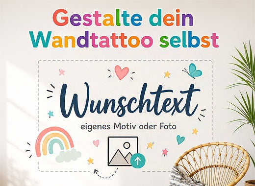 Gestalte mit eigenem Text und Bildern Dein eigenes Wandtattoo.