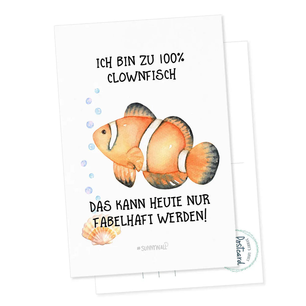 Postkarte Clownfisch - Ich bin zu 100 % Clownfisch. Das kann heute nur fabelhaft werden Sunnywall