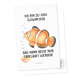 Postkarte Clownfisch - Ich bin zu 100 % Clownfisch. Das kann heute nur fabelhaft werden Sunnywall