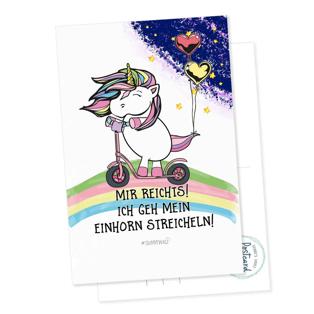Postkarte Einhorn - Mir reichts, ich geh mein Einhorn streicheln! Sunnywall