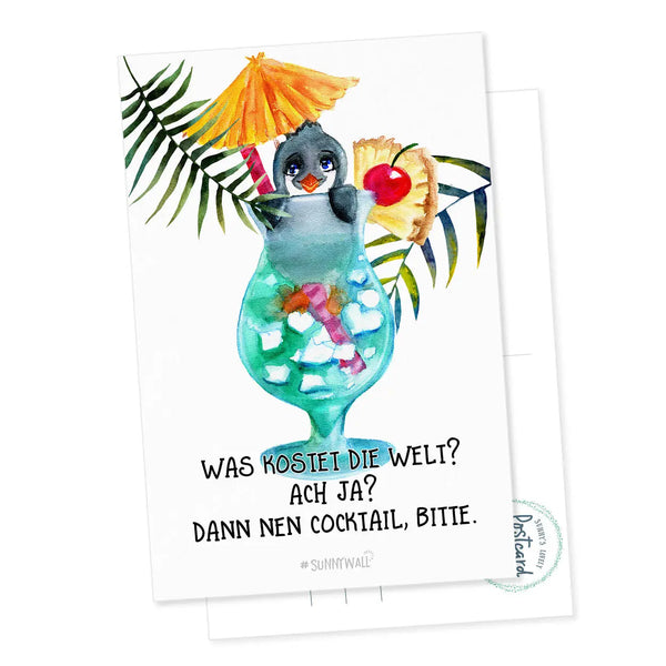 Postkarte Pinguin - Was kostet die Welt? Ach ja? Dann nen Cocktail bitte. Sunnywall