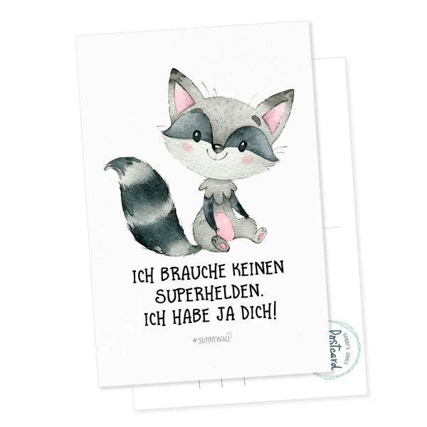 Postkarte Waschbär - Ich brauche keinen Superhelden. Ich habe ja Dich ! Sunnywall