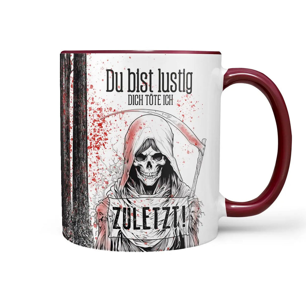 Tasse Spruch | Kaffeetasse | Du bist lustig - dich töte ich zuletzt | Statement Sunnywall