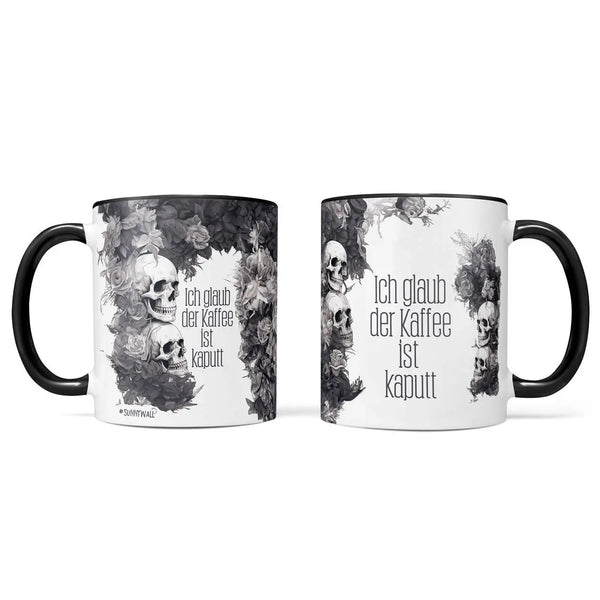 Tasse Spruch | Kaffeetasse |  Ich glaub der Kaffee ist kaputt | Statement Sunnywall