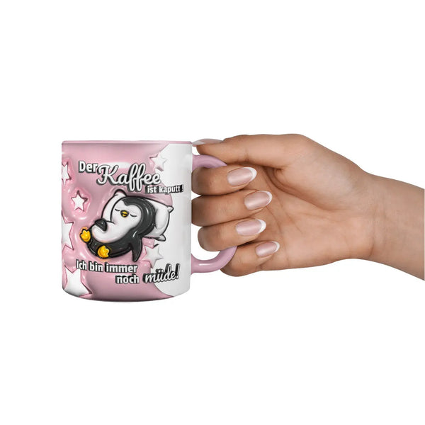 Tasse Spruch | Kaffeetasse | Kaffee kaputt! Ich bin immer noch müde! | Pinguin | rosa Sunnywall