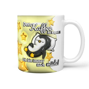 Tasse Spruch | Kaffeetasse | Kaffee kaputt! Ich bin immer noch müde! | Pinguin | weiss Sunnywall