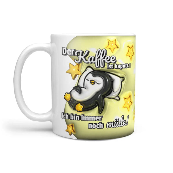 Tasse Spruch | Kaffeetasse | Kaffee kaputt! Ich bin immer noch müde! | Pinguin | weiss Sunnywall