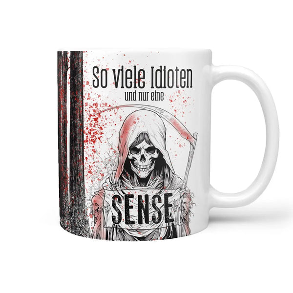 Tasse Spruch | Kaffeetasse | So viele Idioten und nur eine Sense | Statement Sunnywall