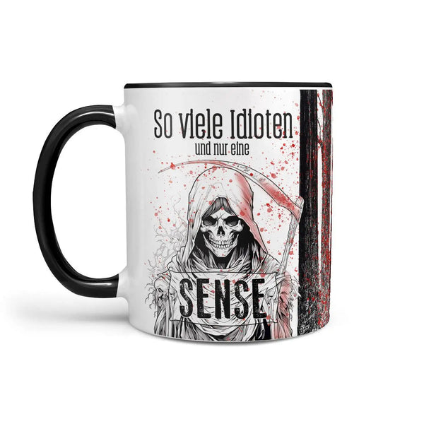 Tasse Spruch | Kaffeetasse | So viele Idioten und nur eine Sense | Statement Sunnywall