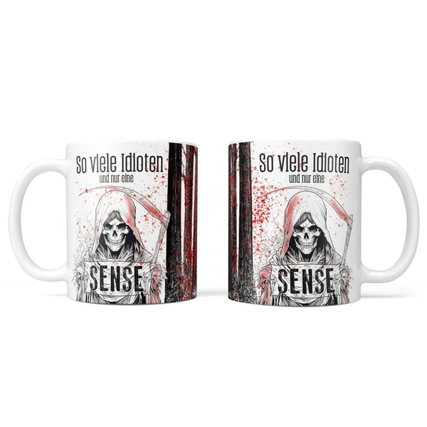 Tasse Spruch | Kaffeetasse | So viele Idioten und nur eine Sense | Statement Sunnywall