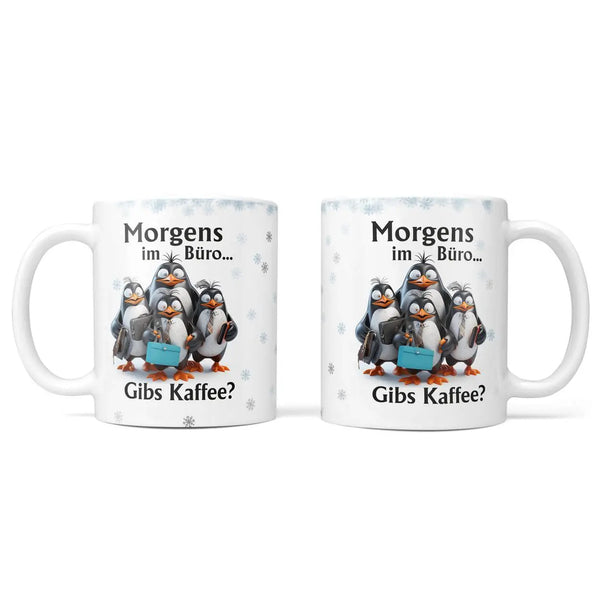 Tasse | Morgens im Büro...Gibs Kaffee? | Pinguin Sunnywall
