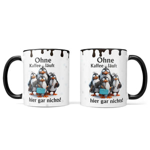 Tasse | Ohne Kaffee läuft hier gar nichts! | Pinguin - Statement Sunnywall