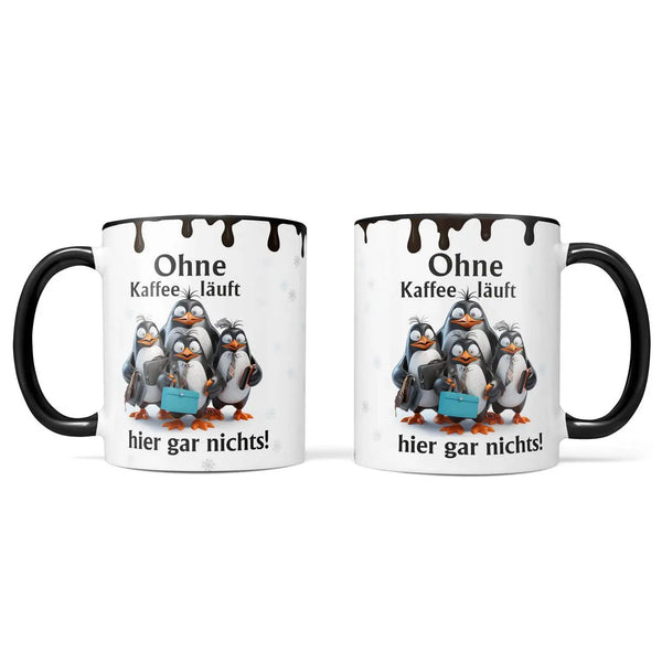 Tasse | Ohne Kaffee läuft hier gar nichts! | Pinguin - Statement Sunnywall