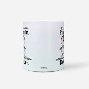 Tasse | Pinguin mit Spruch - Gefangen im menschlichen Körper Sunnywall