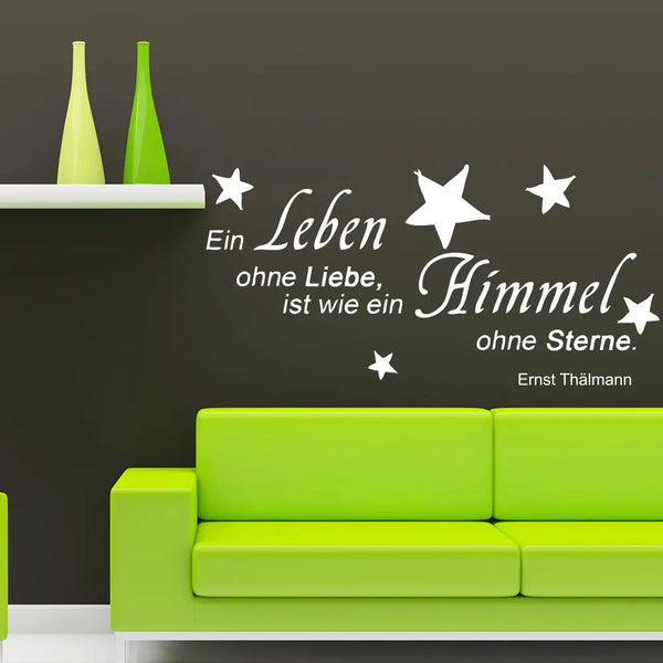 Wandtattoo | Ein Leben ohne Liebe, ist wie ein Himmel ohne Sterne | Spruch | Ernst Thälmann Sunnywall