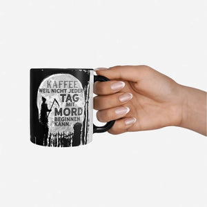 Kaffee Tasse Sensenmann Spruch Schwarzer Humor für Morgenmuffel - Sunnywall - Individualität trifft Design