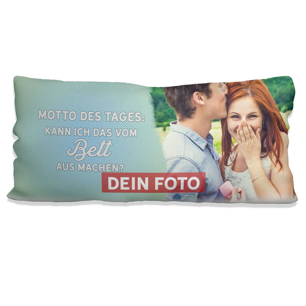 Kissen mit Spruch – Motto des Tages: Kann ich das vom Bett aus machen - 80 x 40 cm Dein Foto/ Grafik - Sunnywall - Individualität trifft Design