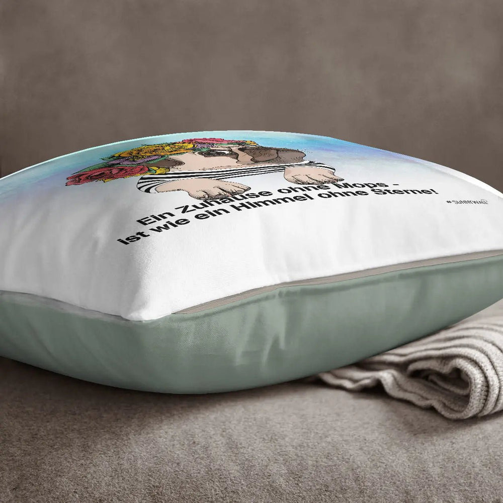 Kissen Mops Zuhause ohne Mops – liebevolles Geschenk für Hundefreunde - Sunnywall - Individualität trifft Design