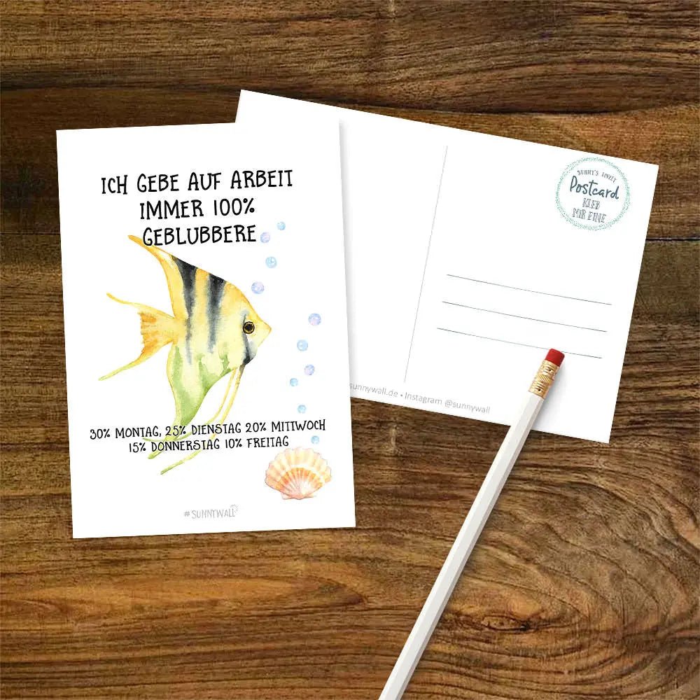 Postkarte Spruch Fisch Arbeit 100 % Geblubbere - Sunnywall - Individualität trifft Design