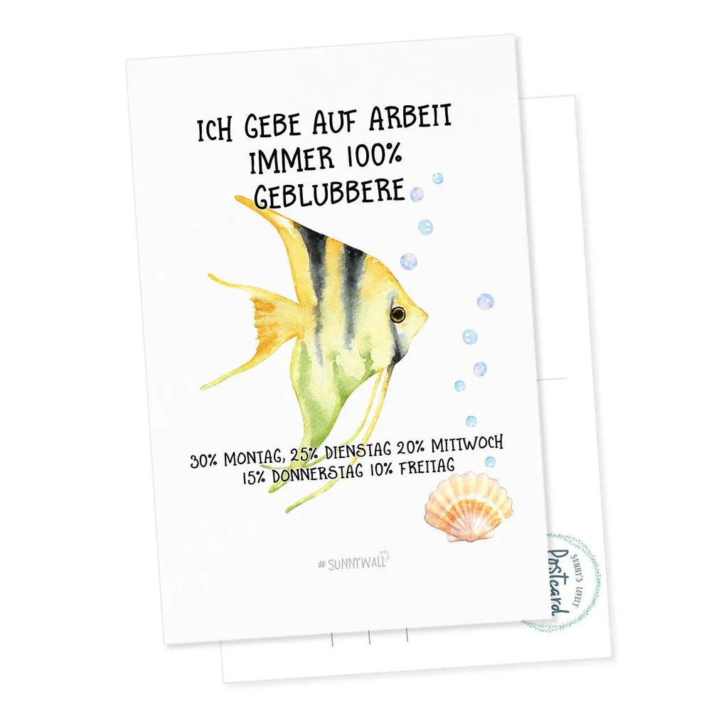 Postkarte Spruch Fisch Arbeit 100 % Geblubbere - Sunnywall - Individualität trifft Design