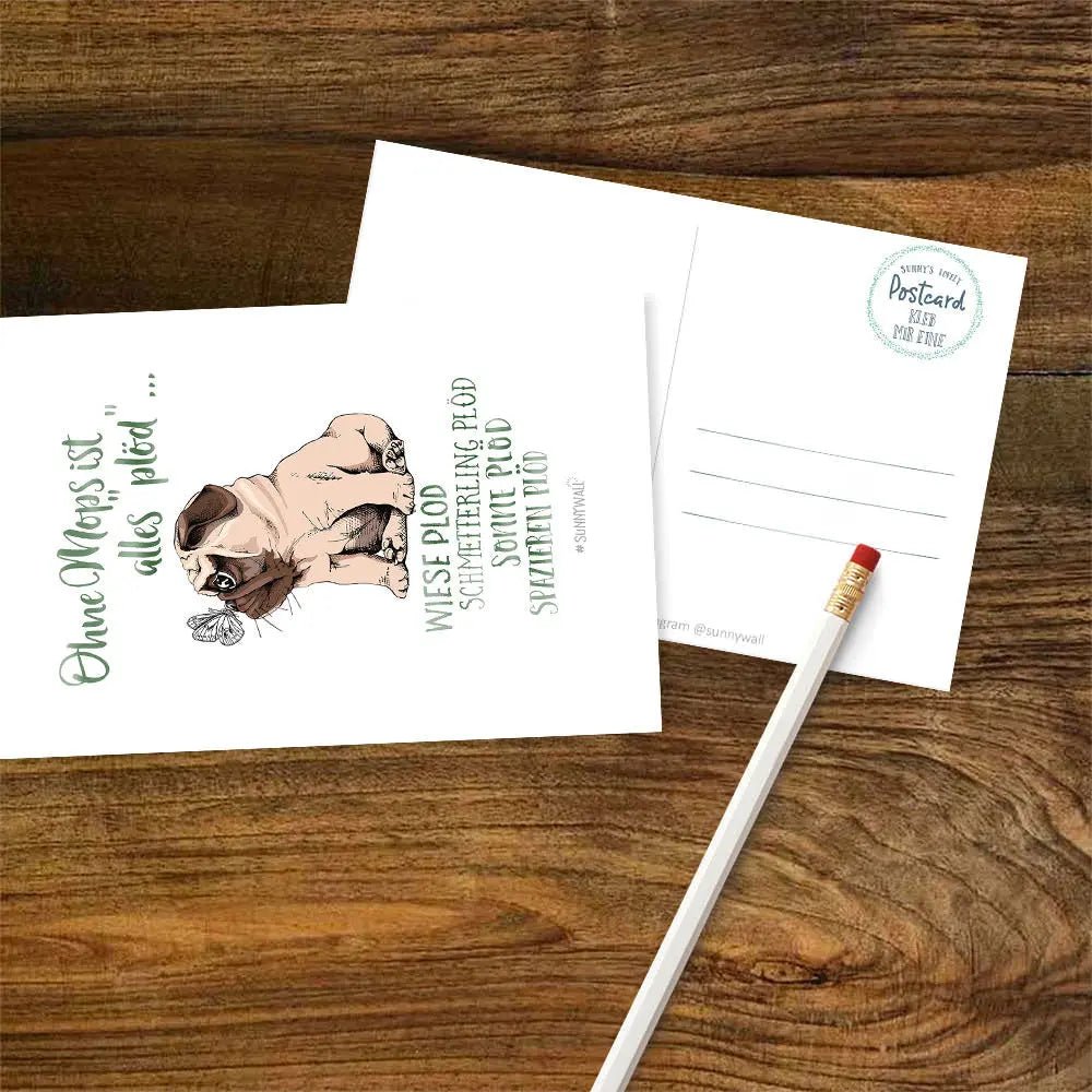 Süße Postkarte Mops – Ohne Mops ist alles plöd - Sunnywall - Individualität trifft Design