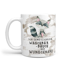 Tasse - Den gemütlichsten Waschbär-Bauch hat - Wunschname Kaffeetasse - Sunnywall - Individualität trifft Design