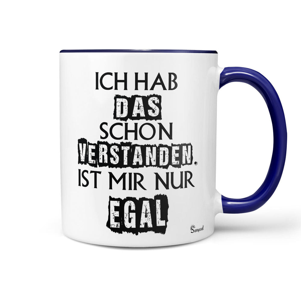 Tasse Egal Spruch – Ich hab das schon verstanden, ist mir nur egal - Sunnywall - Individualität trifft Design