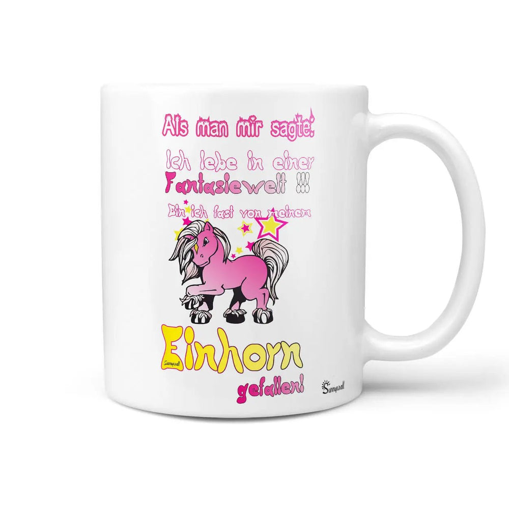 Tasse Fantasiewelt Einhorn – Als man mir sagte, ich lebe in einer Fantasiewelt - Sunnywall - Individualität trifft Design