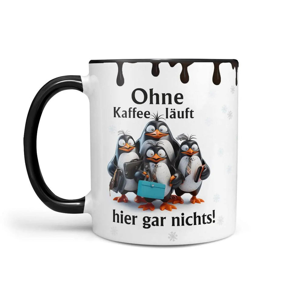 Tasse Ohne Kaffee läuft hier gar nichts! Pinguin - Statement - Sunnywall - Individualität trifft Design