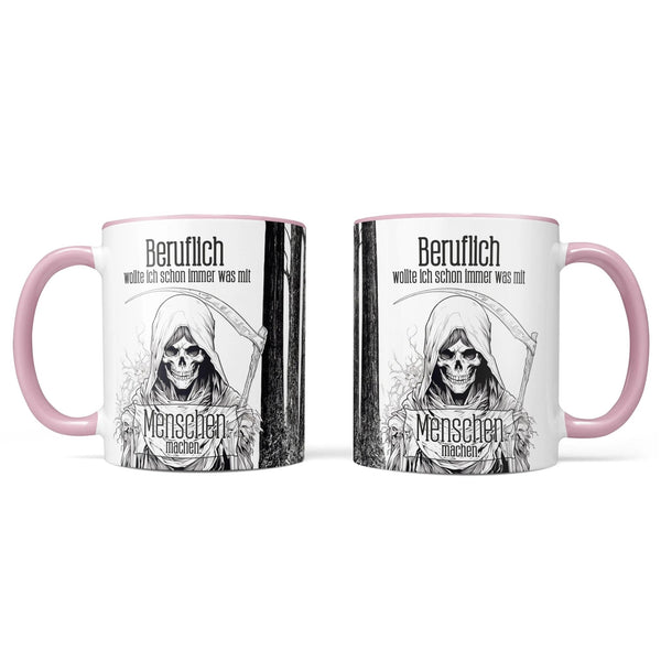 Tasse Spruch Kaffeetasse Beruflich wollte ich schon immer was mit Menschen machen Statement - Sunnywall - Individualität trifft Design
