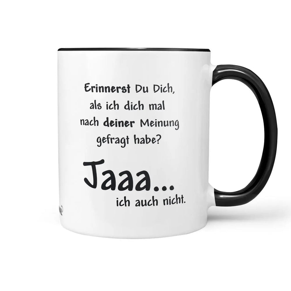 Tasse Spruch Kaffeetasse Deine Meinung - Sunnywall - Individualität trifft Design