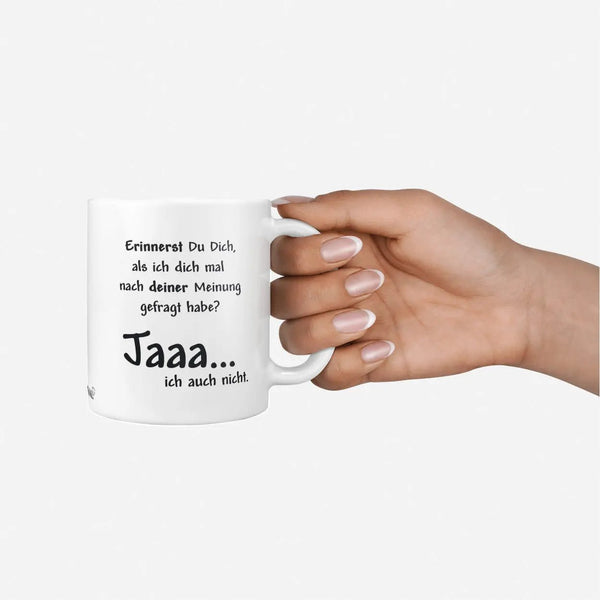 Tasse Spruch Kaffeetasse Deine Meinung - Sunnywall - Individualität trifft Design
