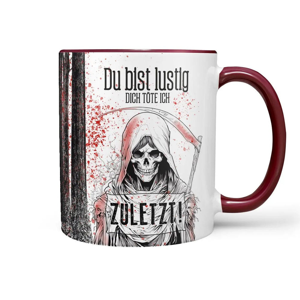 Tasse Spruch Kaffeetasse Du bist lustig - dich töte ich zuletzt Statement - Sunnywall - Individualität trifft Design
