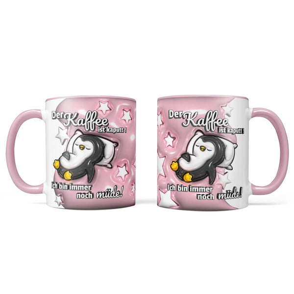 Tasse Spruch Kaffeetasse Kaffee kaputt! Ich bin immer noch müde! Pinguin - rosa - Sunnywall - Individualität trifft Design