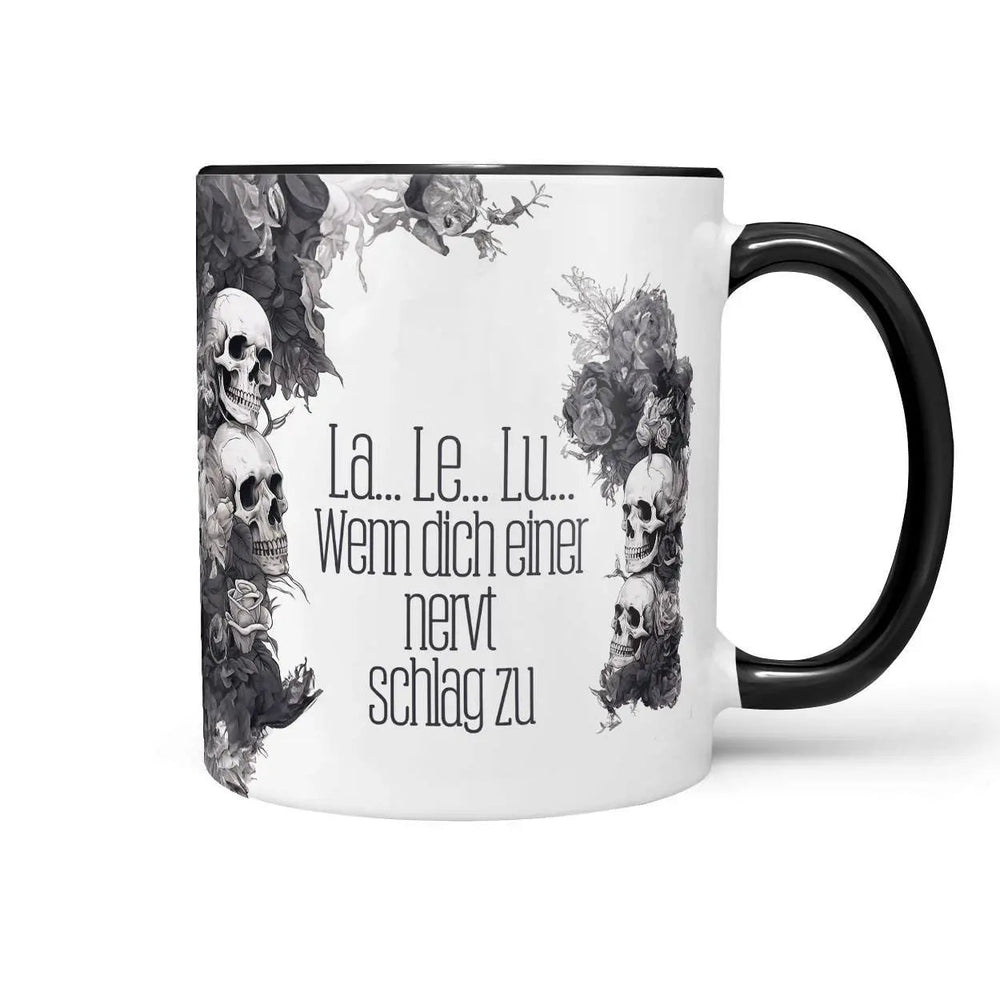 Tasse Spruch Kaffeetasse La.. Le.. Lu.. Wenn dich einer nervt schlag zu Statement - Sunnywall - Individualität trifft Design